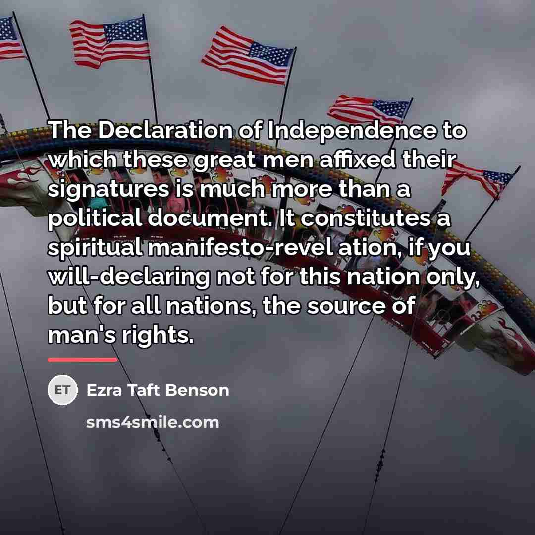 “The Declaration of Independence to which these great men affixed…” quote by Ezra Taft Benson