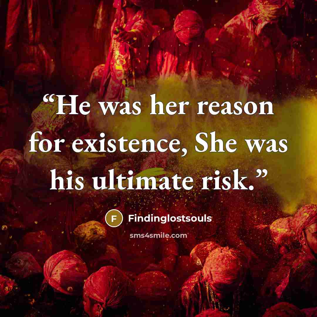 “He was her reason for existence, She was his ultimate risk.” quote by Findinglostsouls