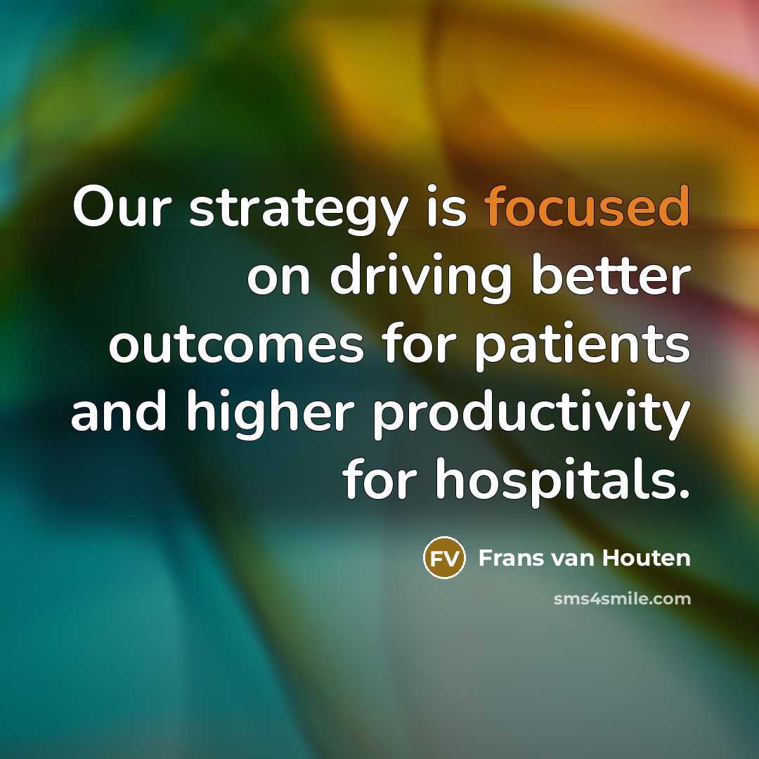 “Our strategy is focused on driving better outcomes for patients…” quote by Frans van Houten