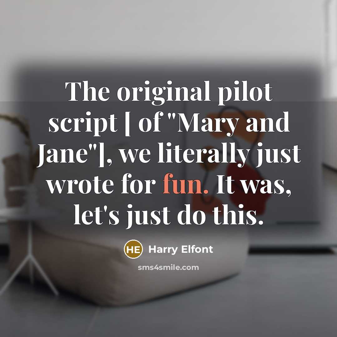 “The original pilot script [ of "Mary and Jane"], we…” quote by Harry Elfont