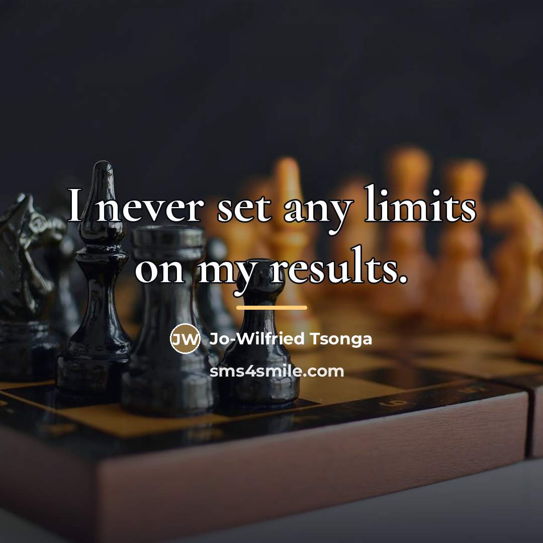 “I never set any limits on my results.…” quote by Jo-Wilfried Tsonga