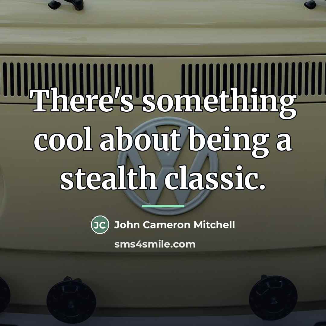 “There's something cool about being a stealth classic.…” quote by John Cameron Mitchell
