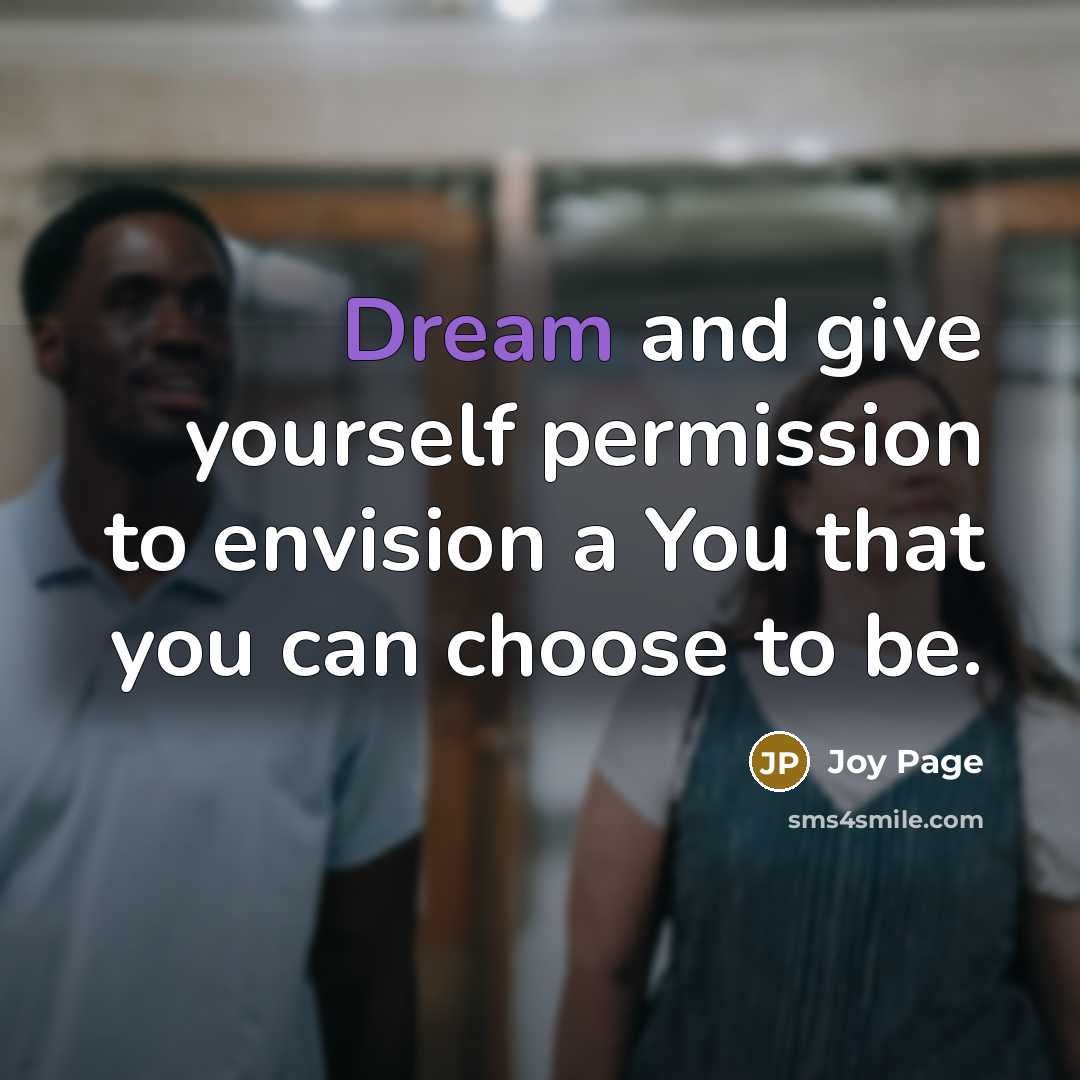 “Dream and give yourself permission to envision a You that…” quote by Joy Page