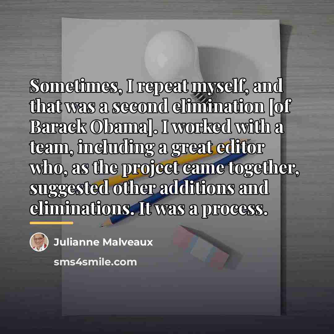 “Sometimes, I repeat myself, and that was a second elimination…” quote by Julianne Malveaux