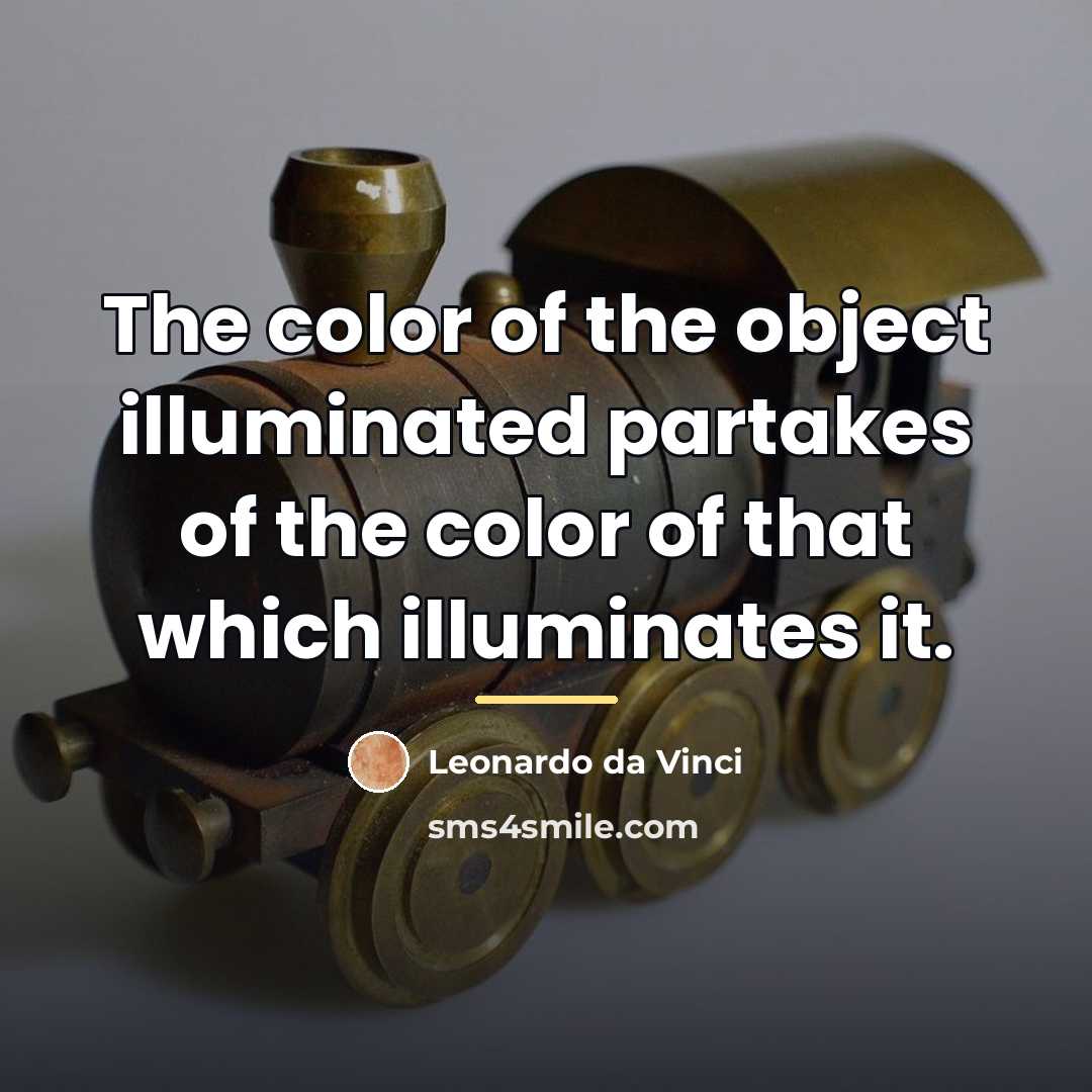 “The color of the object illuminated partakes of the color…” quote by Leonardo da Vinci