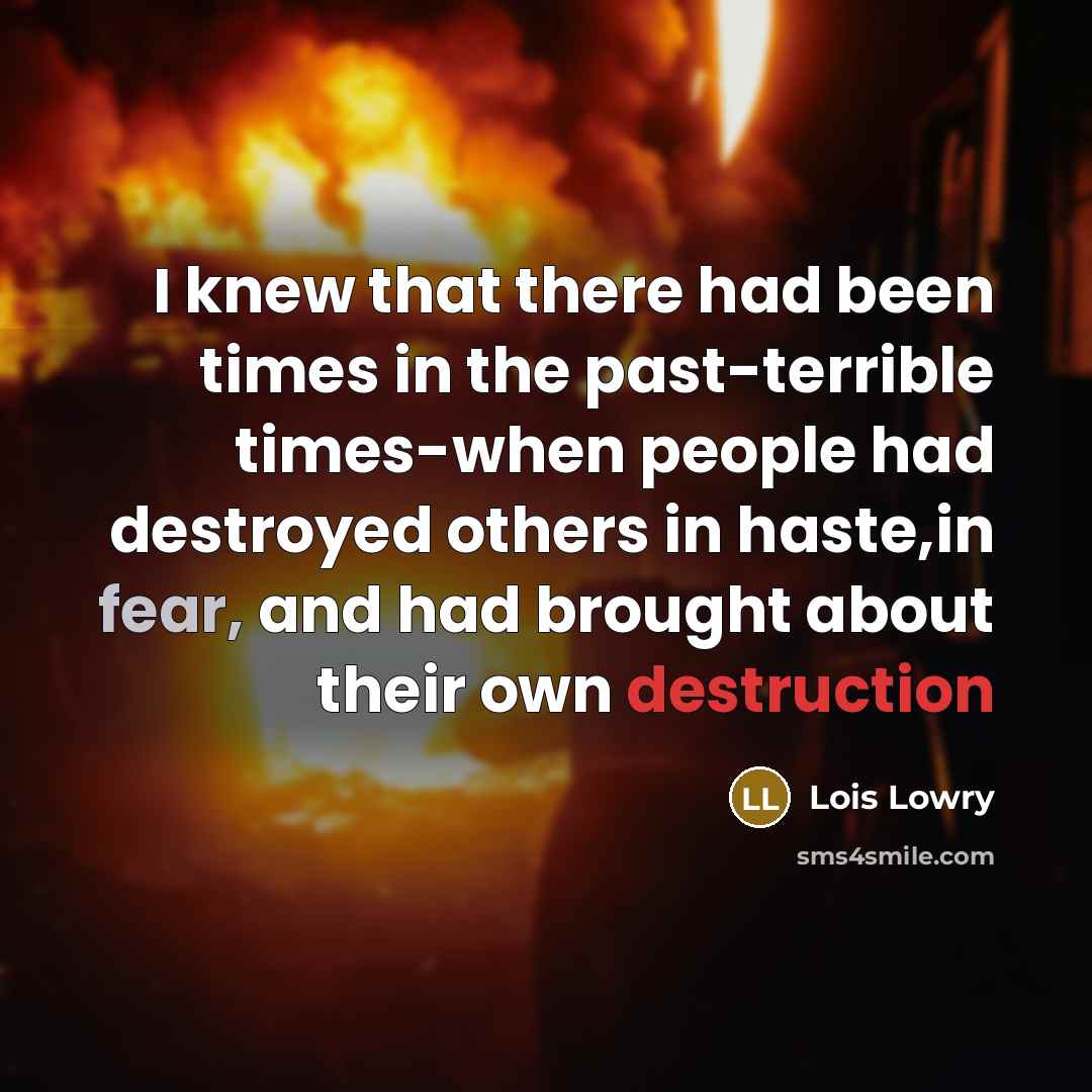 “I knew that there had been times in the past-terrible…” quote by Lois Lowry