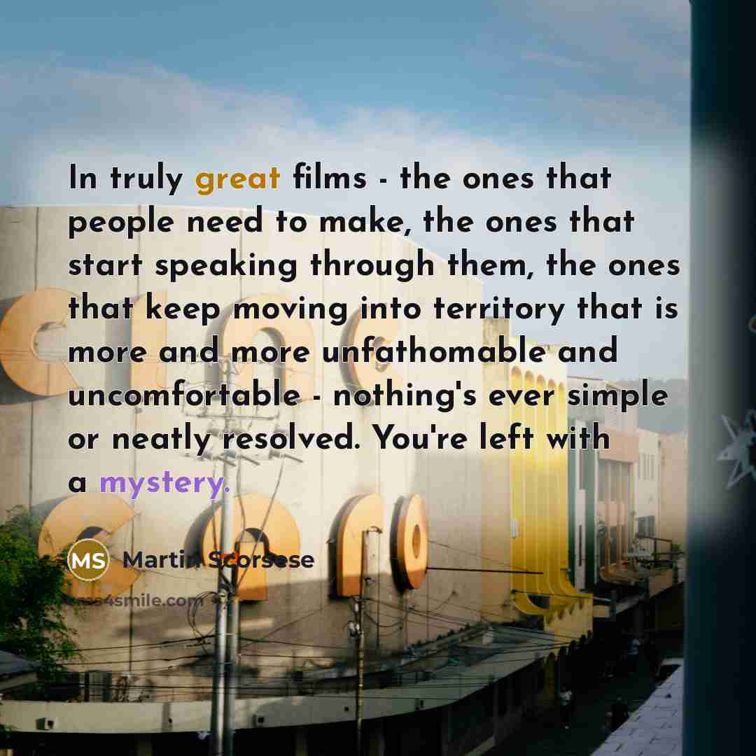 “In truly great films - the ones that people need…” quote by Martin Scorsese