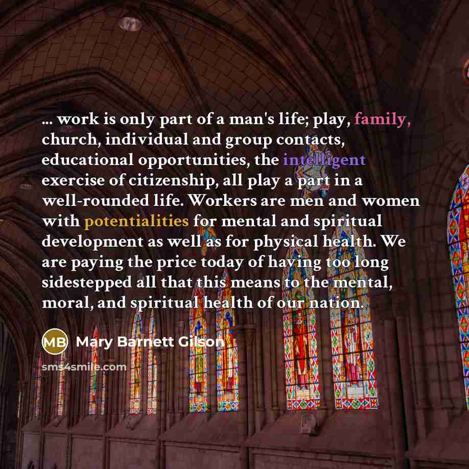 “... work is only part of a man's life; play,…” quote by Mary Barnett Gilson