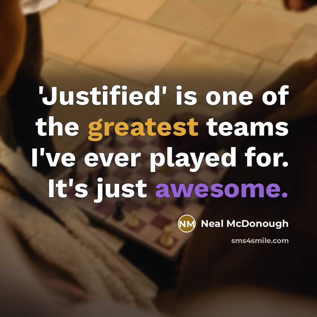 “'Justified' is one of the greatest teams I've ever played…” quote by Neal McDonough