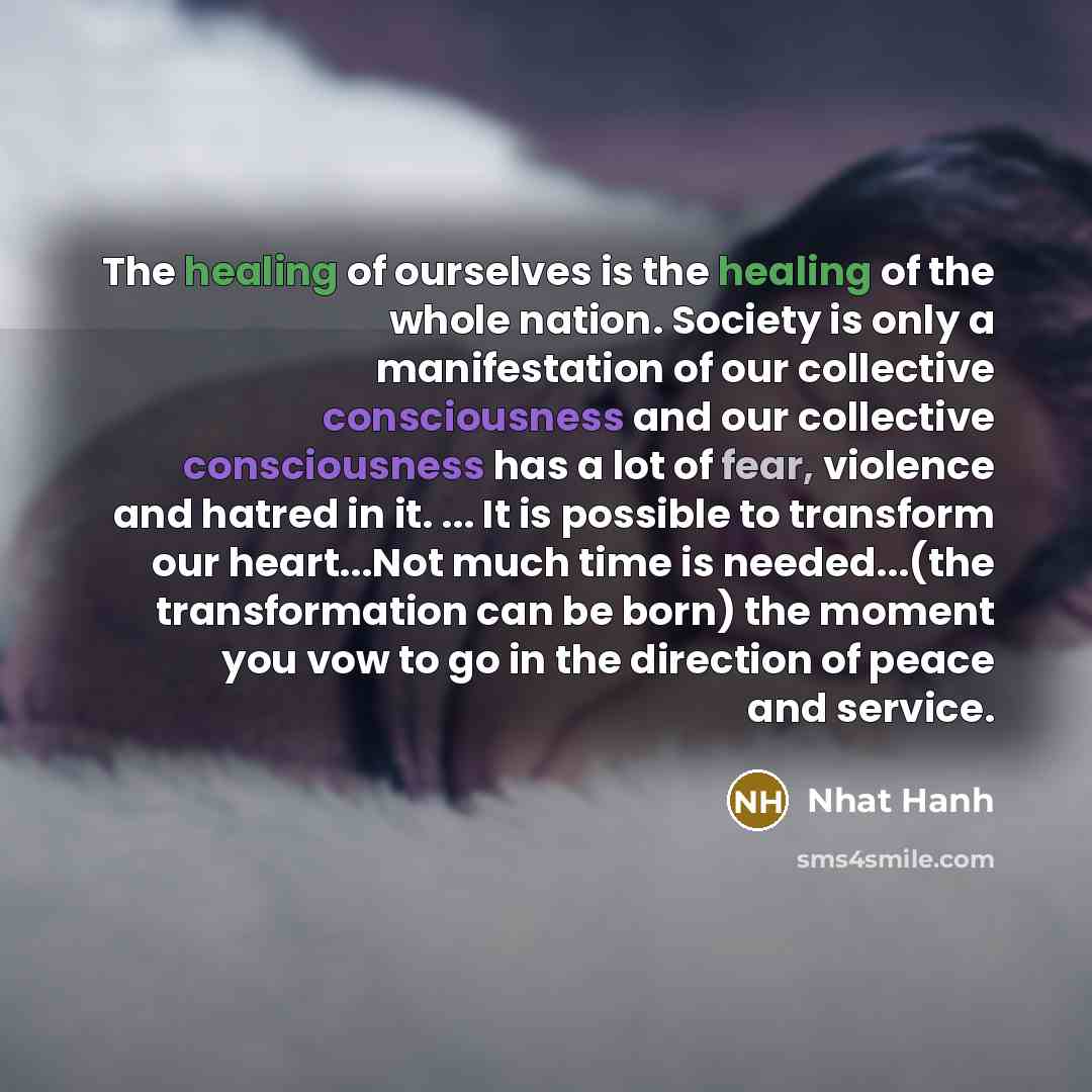 “The healing of ourselves is the healing of the whole…” quote by Nhat Hanh