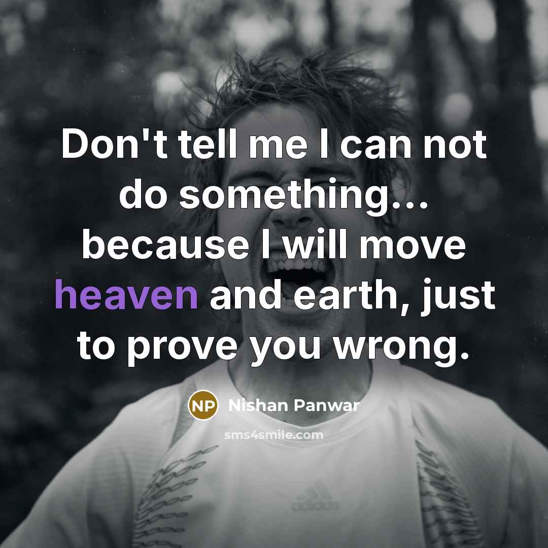 “Don't tell me I can not do something... because I…” quote by Nishan Panwar