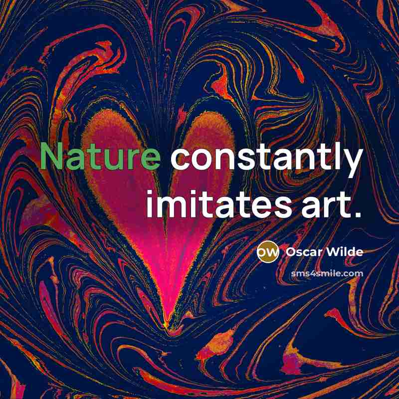 “Nature constantly imitates art.…” quote by Oscar Wilde
