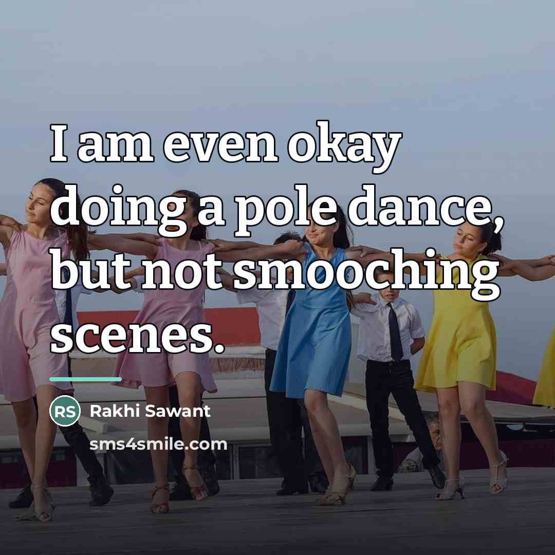 “I am even okay doing a pole dance, but not…” quote by Rakhi Sawant