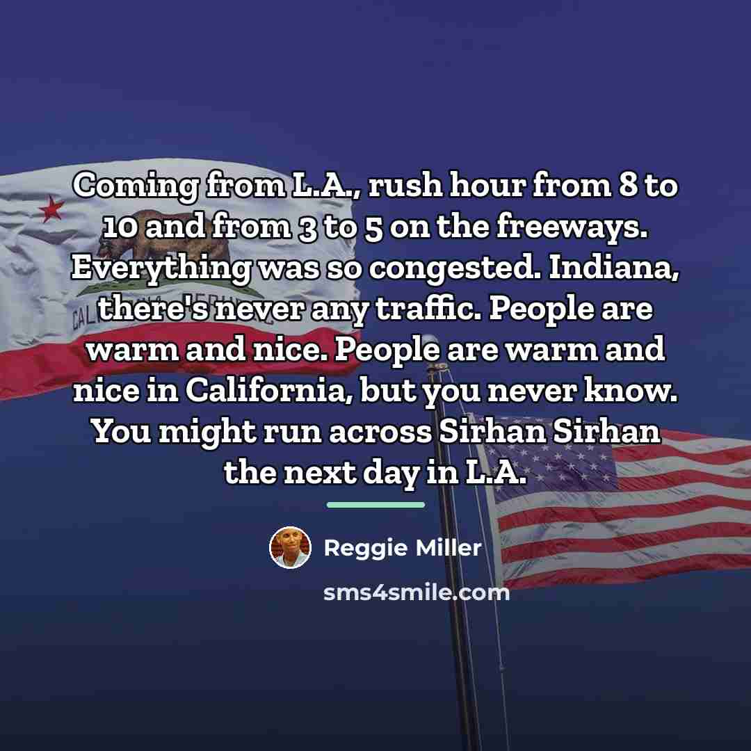 “Coming from L.A., rush hour from 8 to 10 and…” quote by Reggie Miller