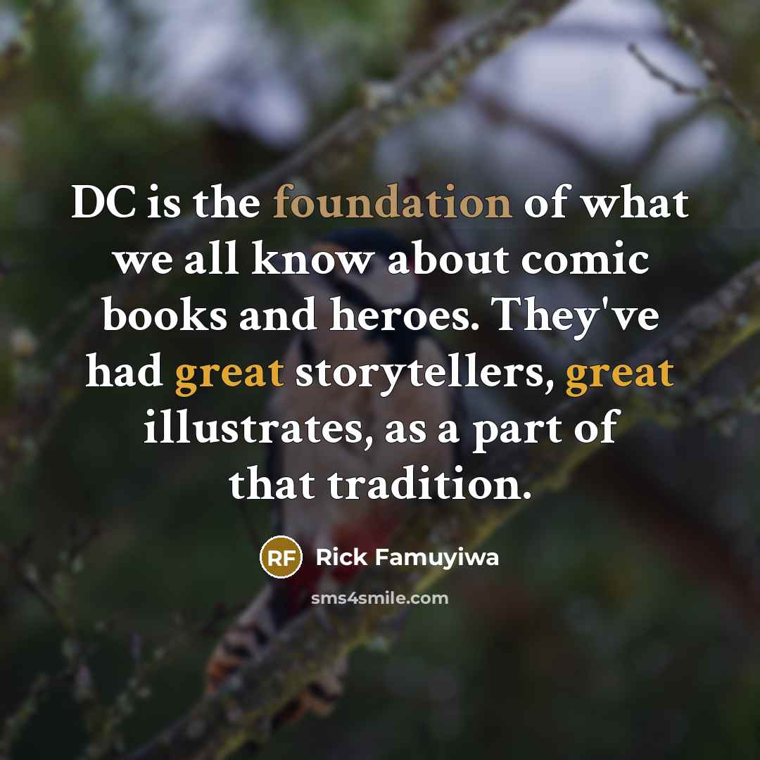 “DC is the foundation of what we all know about…” quote by Rick Famuyiwa