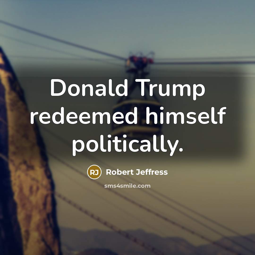 “Donald Trump redeemed himself politically.…” quote by Robert Jeffress