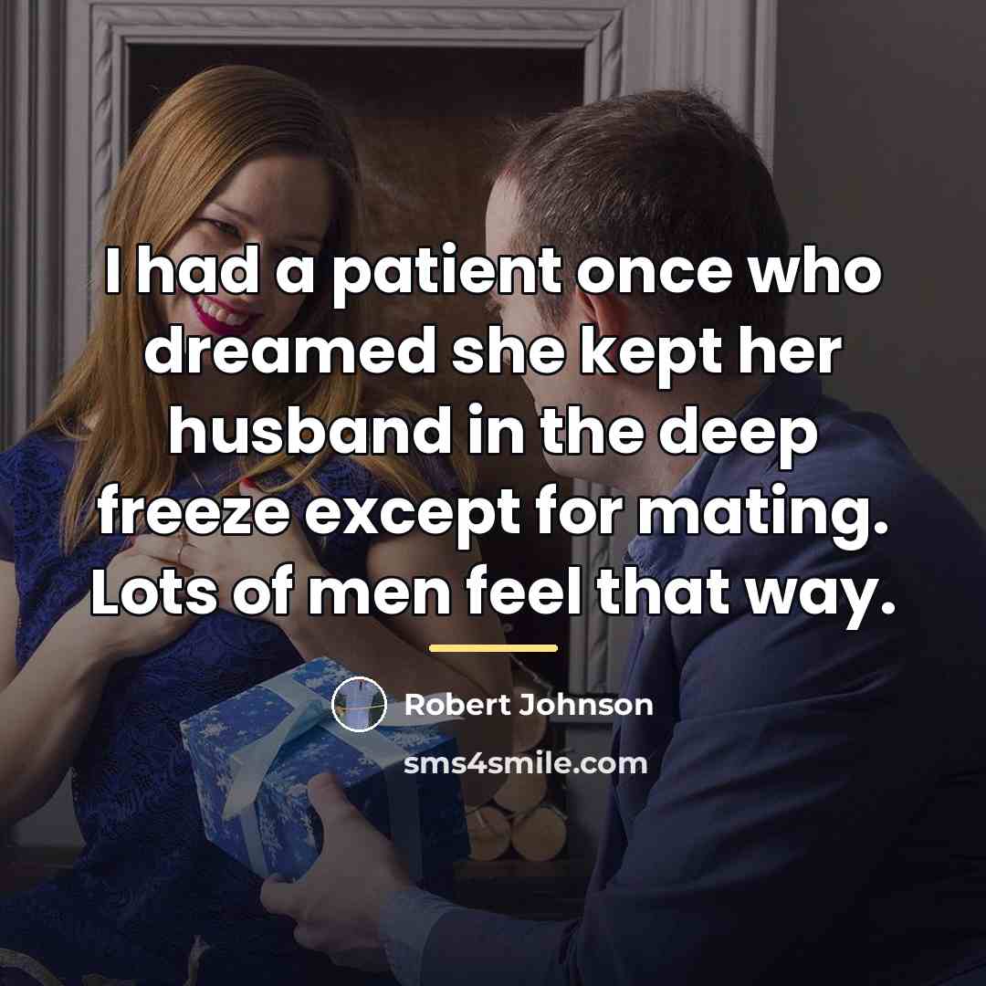“I had a patient once who dreamed she kept her…” quote by Robert Johnson