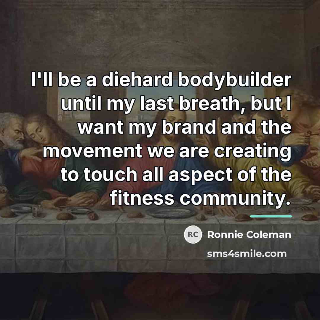“I'll be a diehard bodybuilder until my last breath, but…” quote by Ronnie Coleman