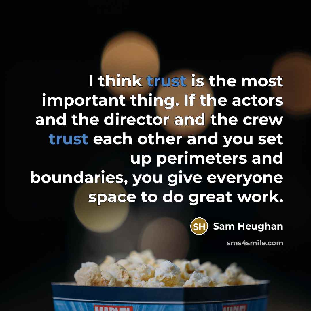 “I think trust is the most important thing. If the…” quote by Sam Heughan