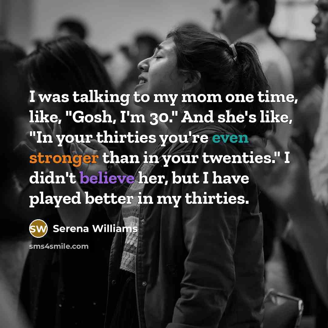 “I was talking to my mom one time, like, "Gosh,…” quote by Serena Williams