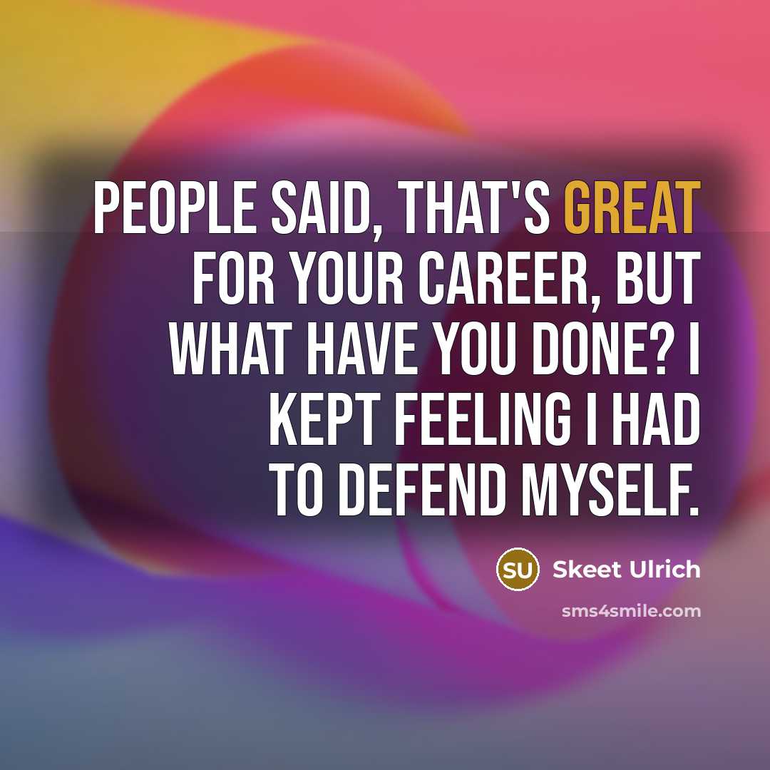 “People said, That's great for your career, but what have…” quote by Skeet Ulrich