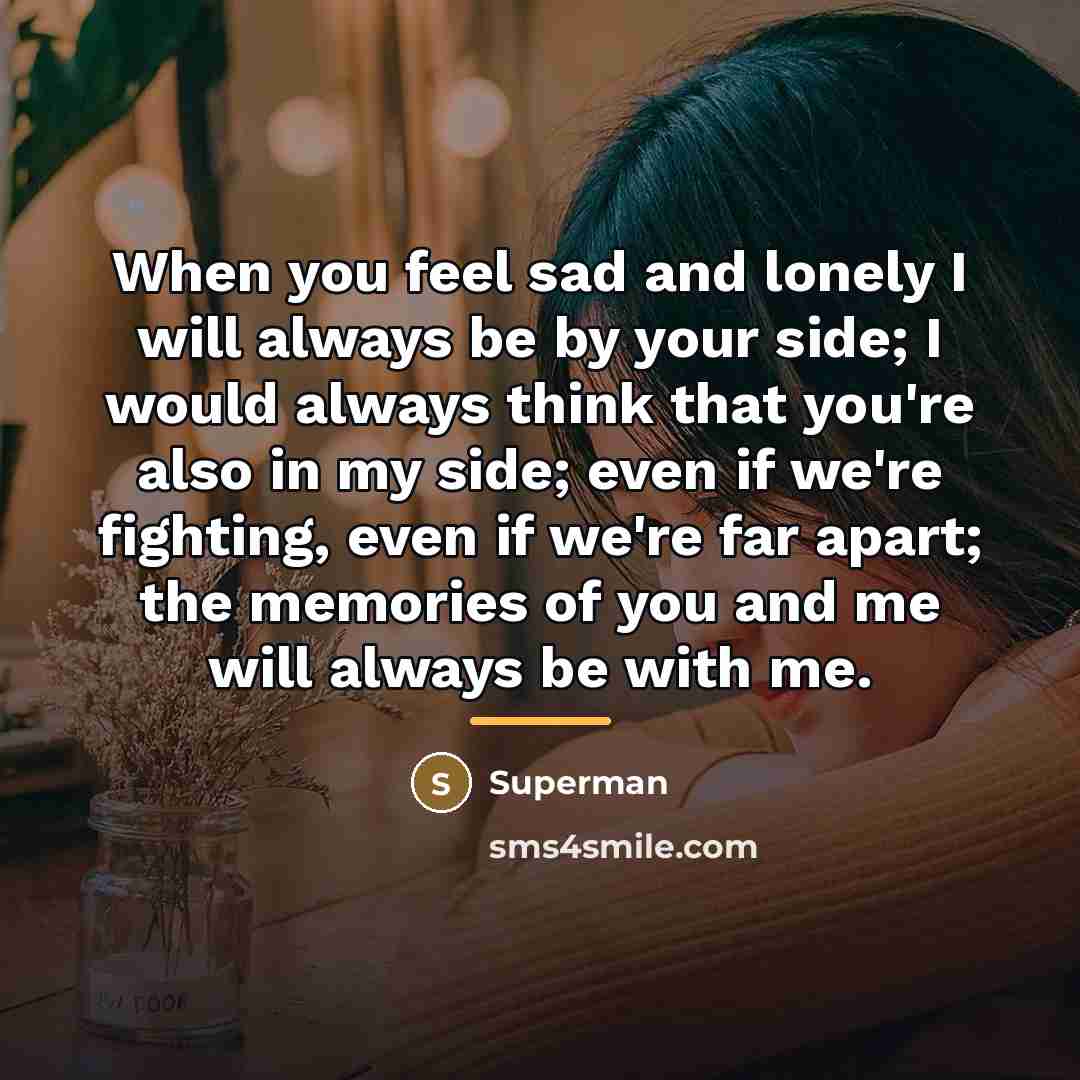 “When you feel sad and lonely I will always be…” quote by Superman