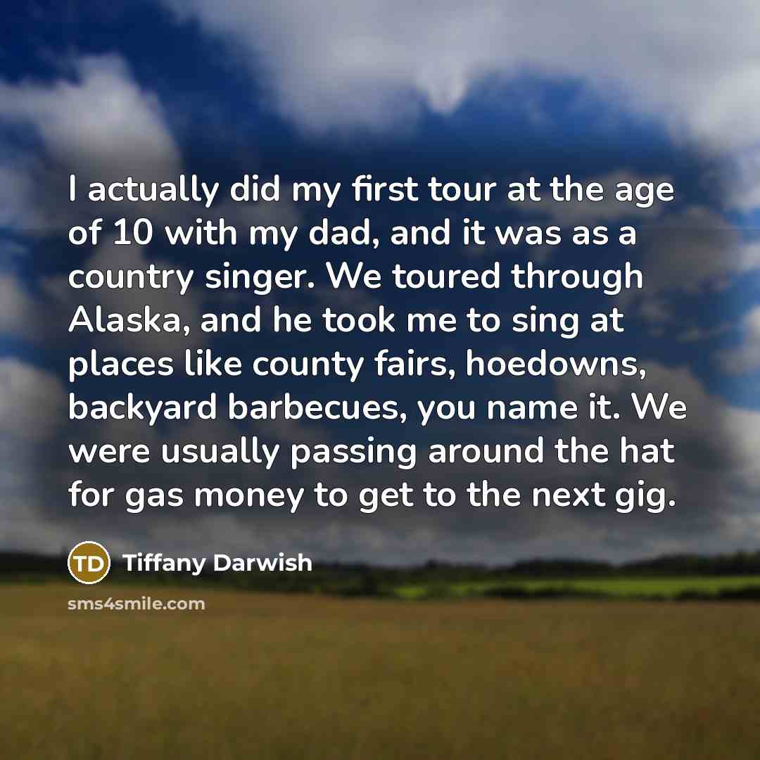 “I actually did my first tour at the age of…” quote by Tiffany Darwish
