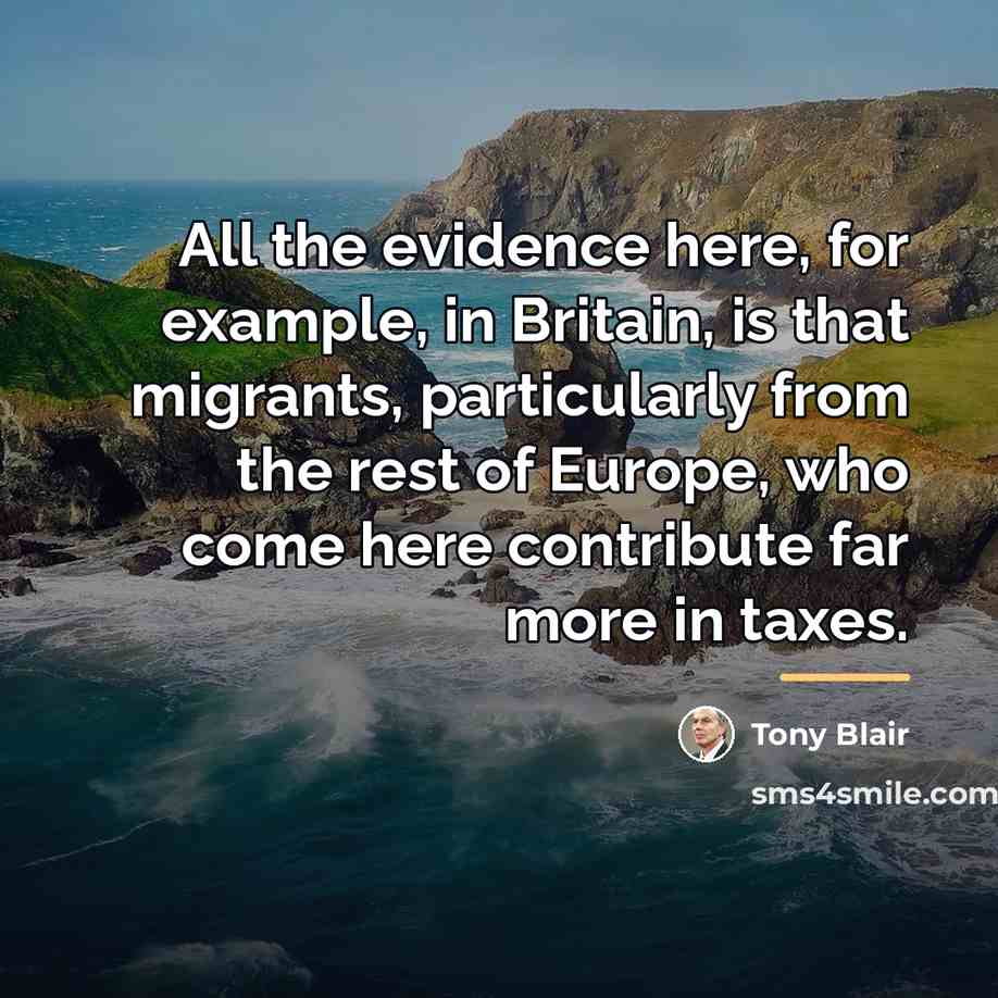 “All the evidence here, for example, in Britain, is that…” quote by Tony Blair