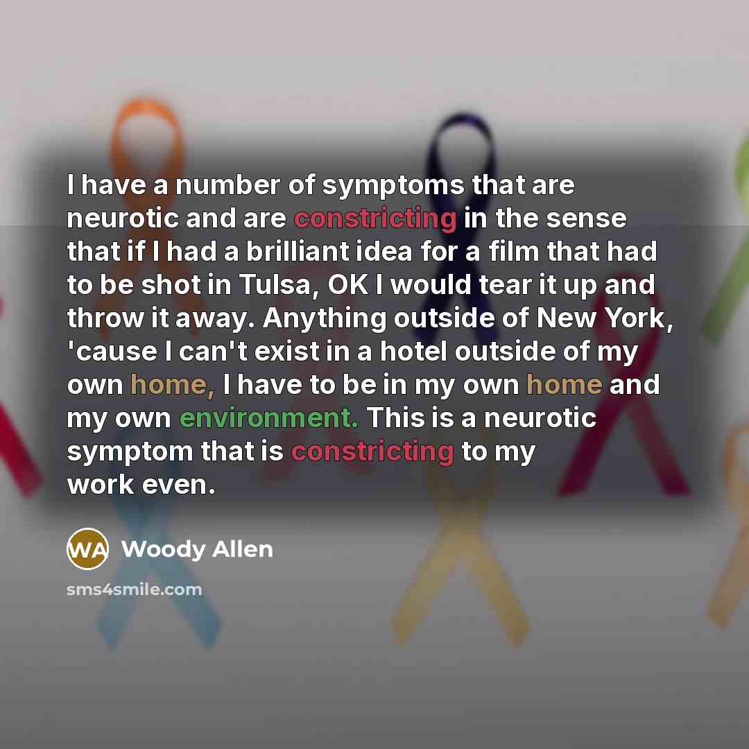 “I have a number of symptoms that are neurotic and…” quote by Woody Allen
