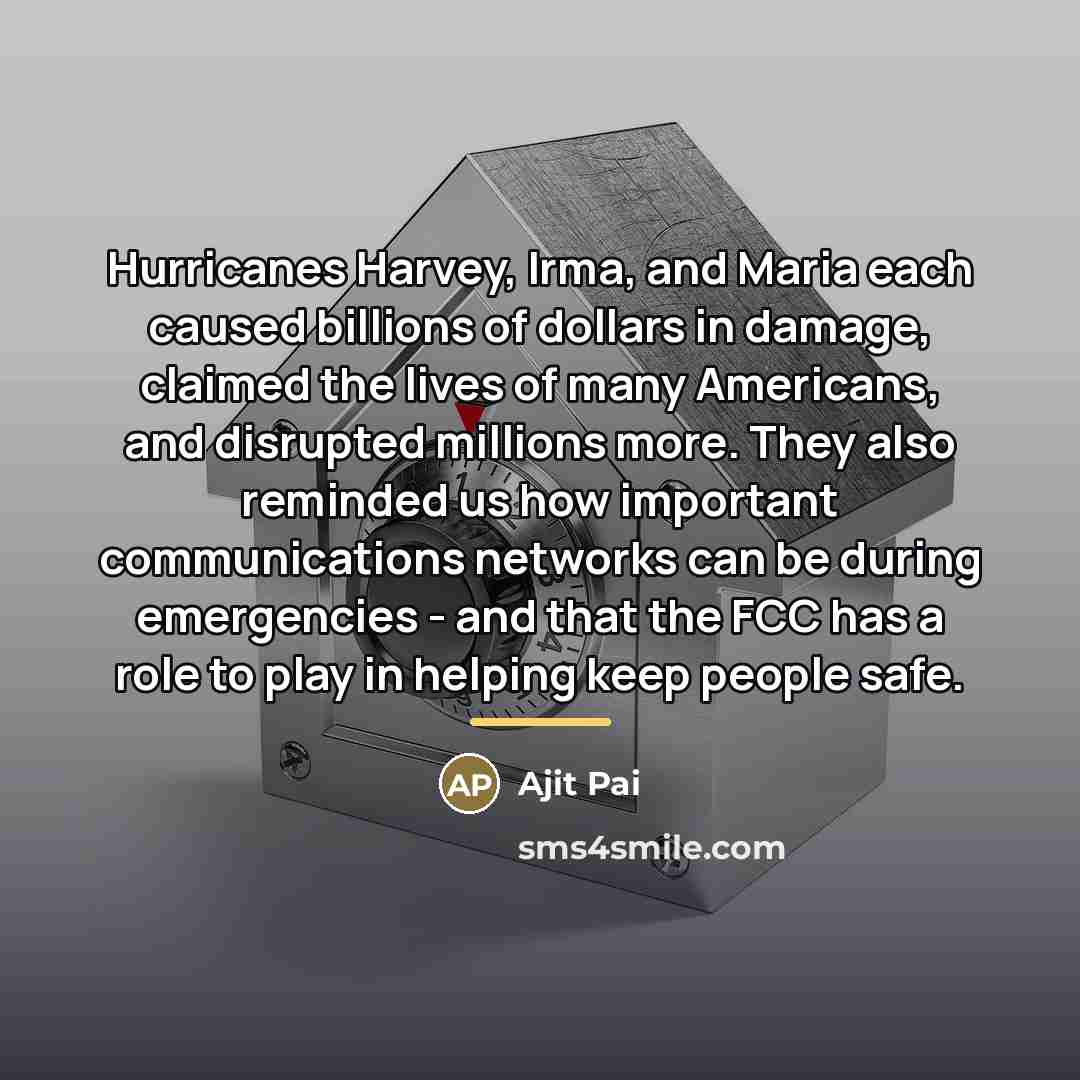 “Hurricanes Harvey, Irma, and Maria each caused billions of dollars…” quote by Ajit Pai