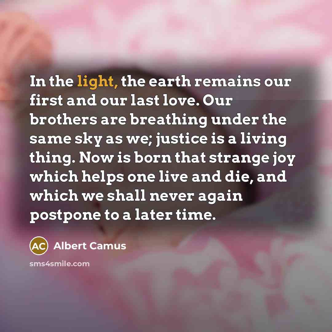 “In the light, the earth remains our first and our…” quote by Albert Camus