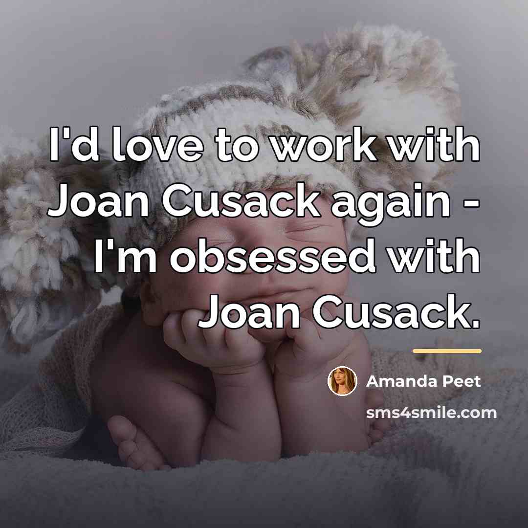 “I'd love to work with Joan Cusack again - I'm…” quote by Amanda Peet