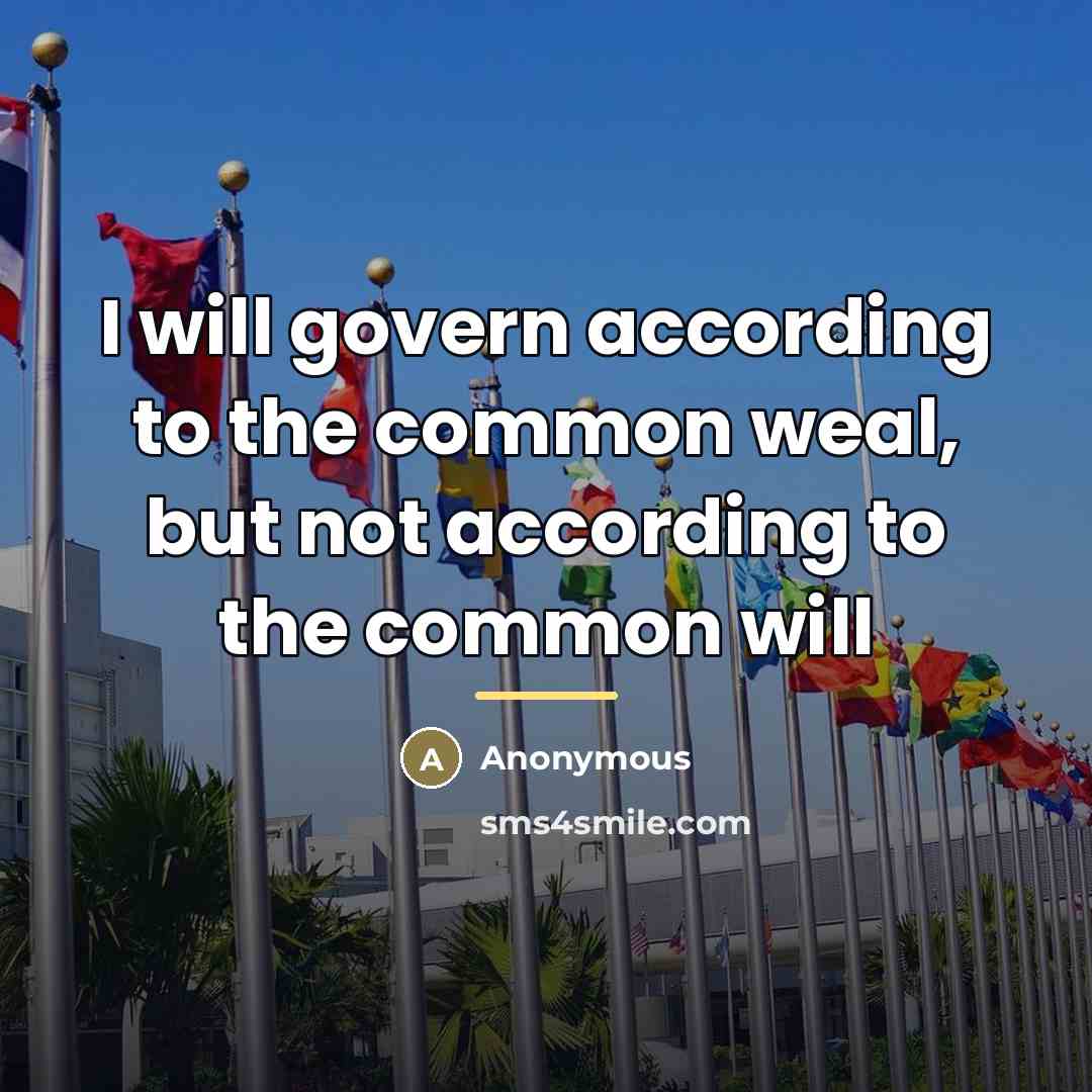 “I will govern according to the common weal, but not…” quote by James I Of England