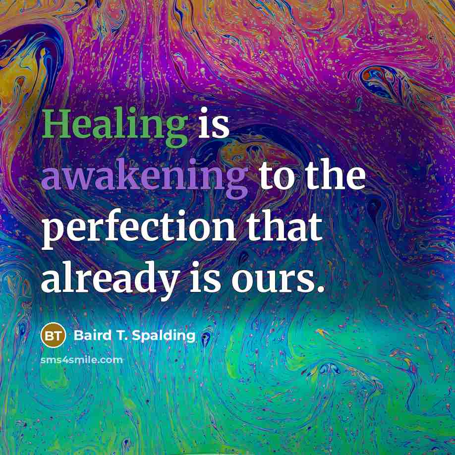 “Healing is awakening to the perfection that already is ours.…” quote by Baird T. Spalding