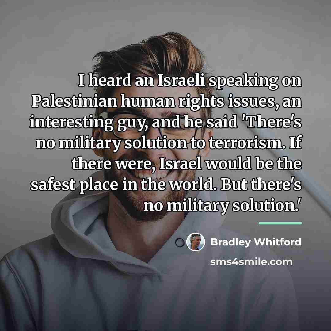 “I heard an Israeli speaking on Palestinian human rights issues,…” quote by Bradley Whitford