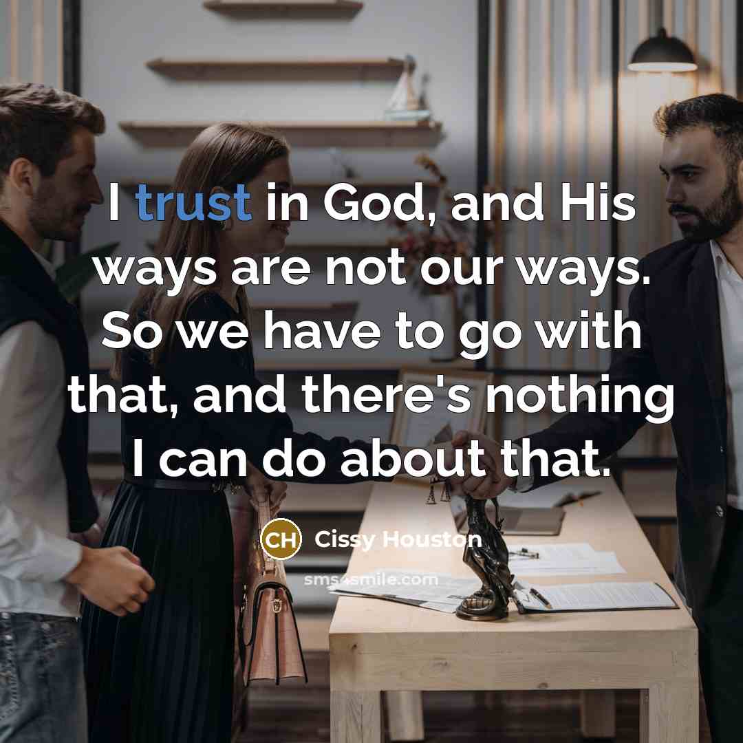 “I trust in God, and His ways are not our…” quote by Cissy Houston