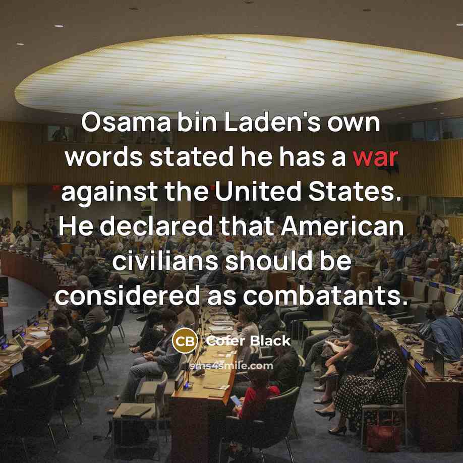“Osama bin Laden's own words stated he has a war…” quote by Cofer Black