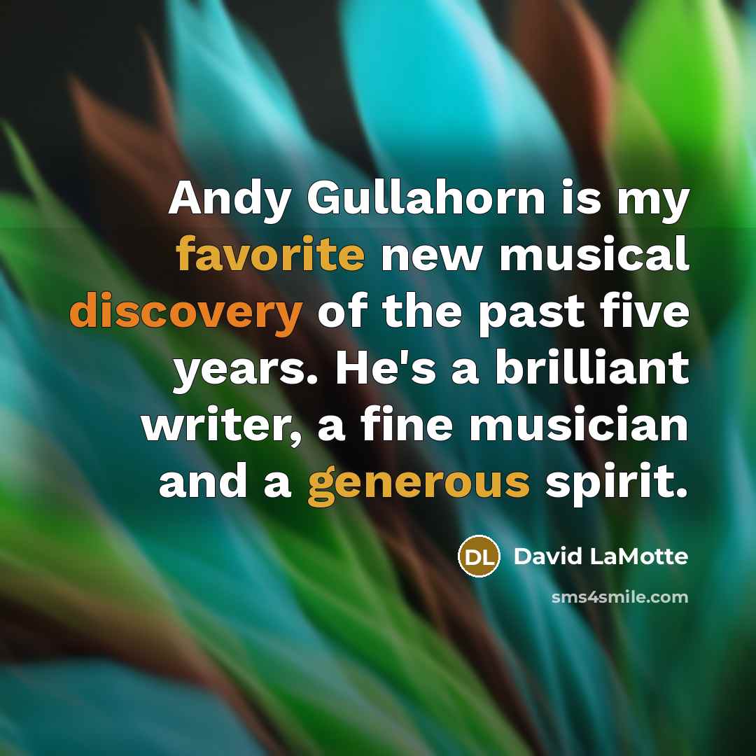 “Andy Gullahorn is my favorite new musical discovery of the…” quote by David LaMotte