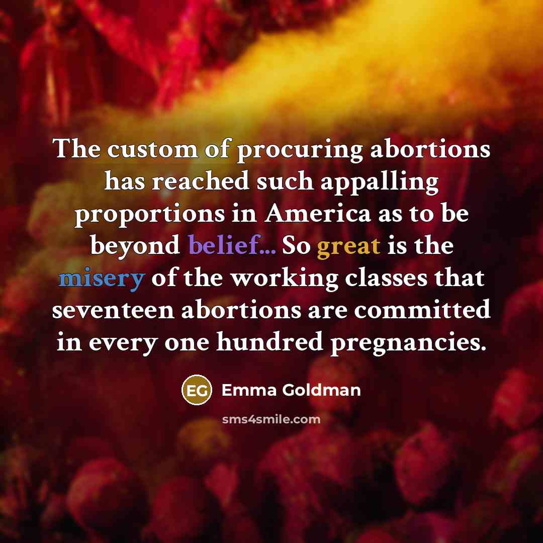 “The custom of procuring abortions has reached such appalling proportions…” quote by Emma Goldman