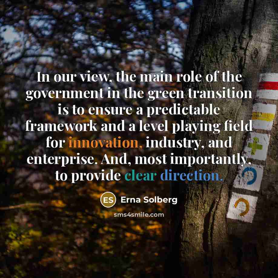 “In our view, the main role of the government in…” quote by Erna Solberg