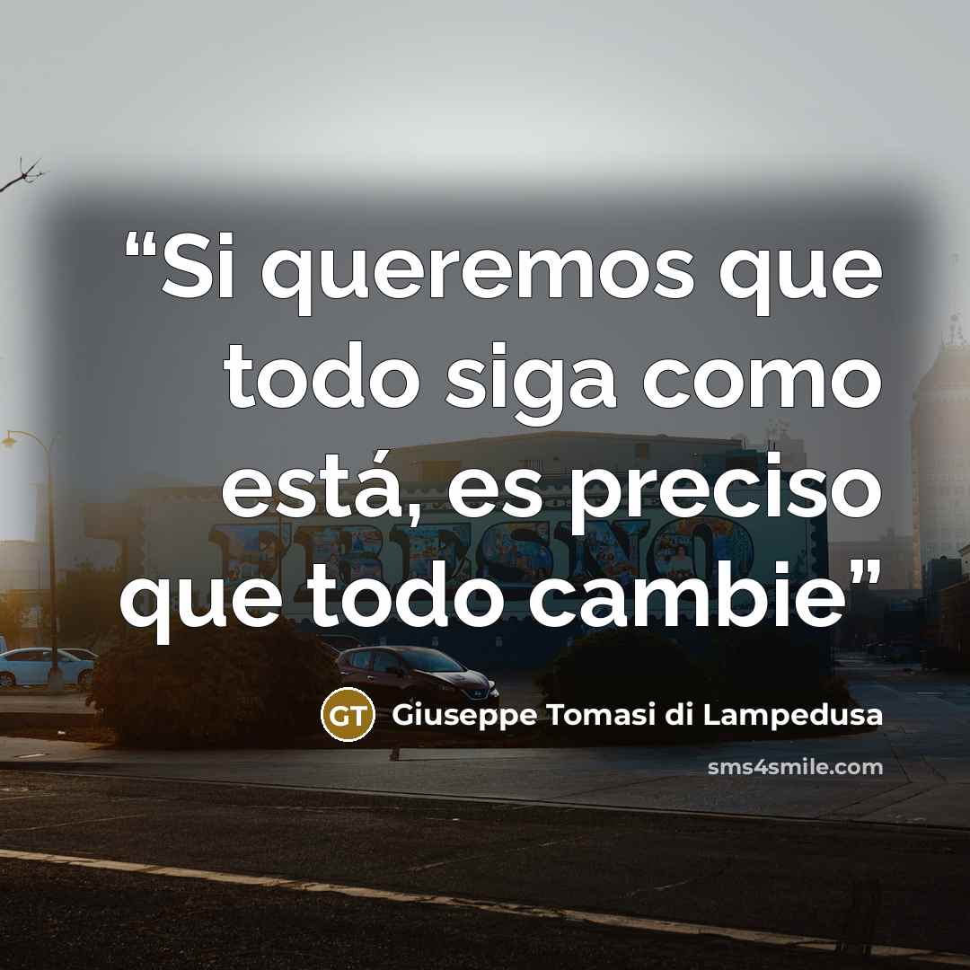 “Si queremos que todo siga como está, es preciso que todo cambie” quote by Giuseppe Tomasi di Lampedusa