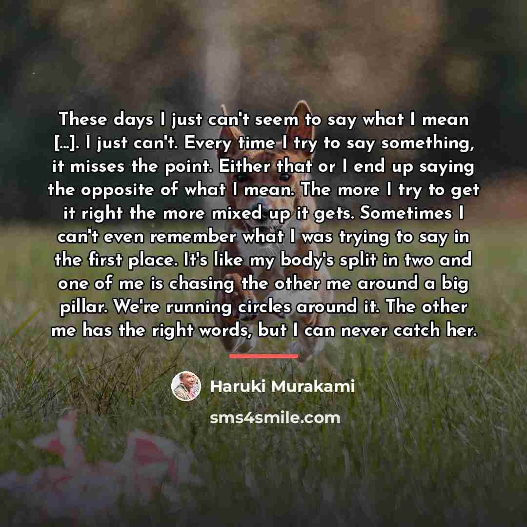 “These days I just can't seem to say what I…” quote by Haruki Murakami