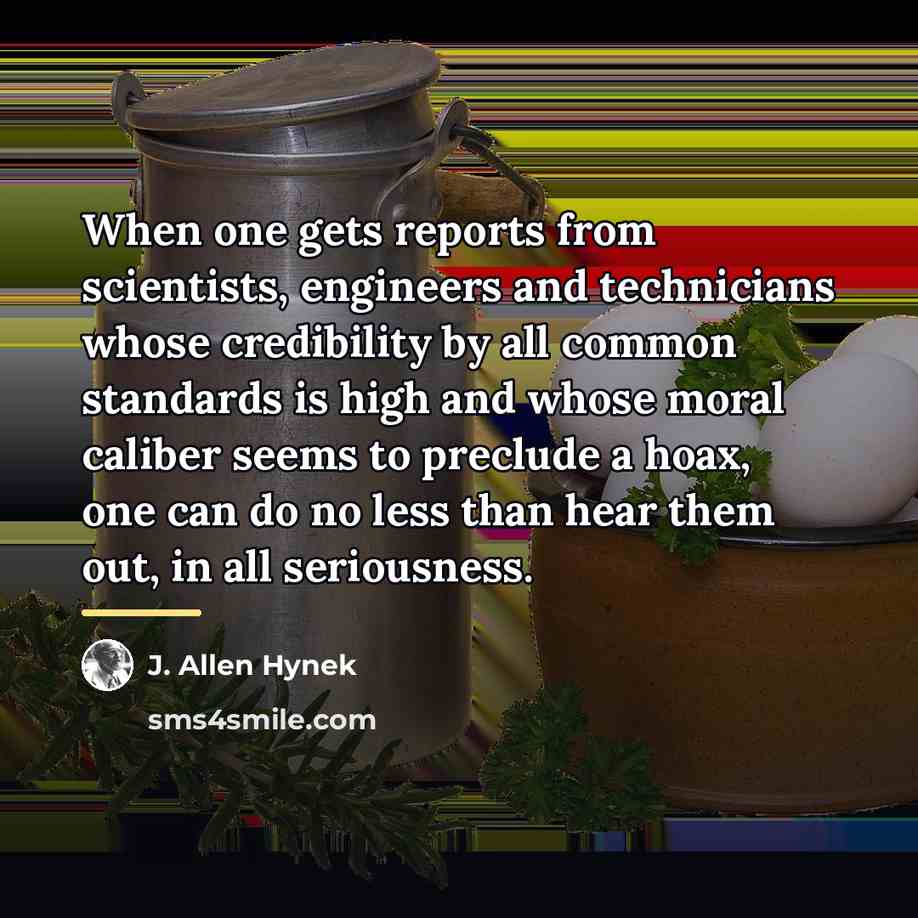 “When one gets reports from scientists, engineers and technicians whose…” quote by J. Allen Hynek