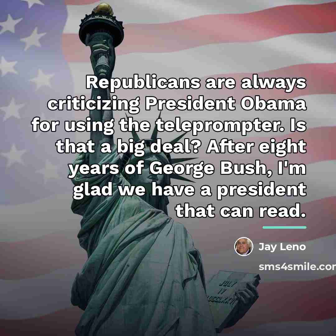 “Republicans are always criticizing President Obama for using the teleprompter.…” quote by Jay Leno