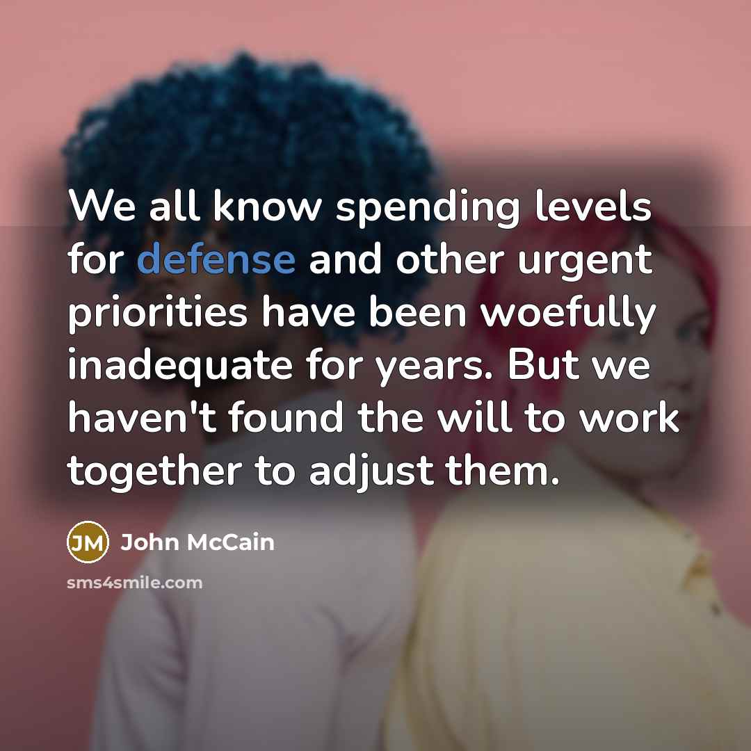 “We all know spending levels for defense and other urgent…” quote by John McCain