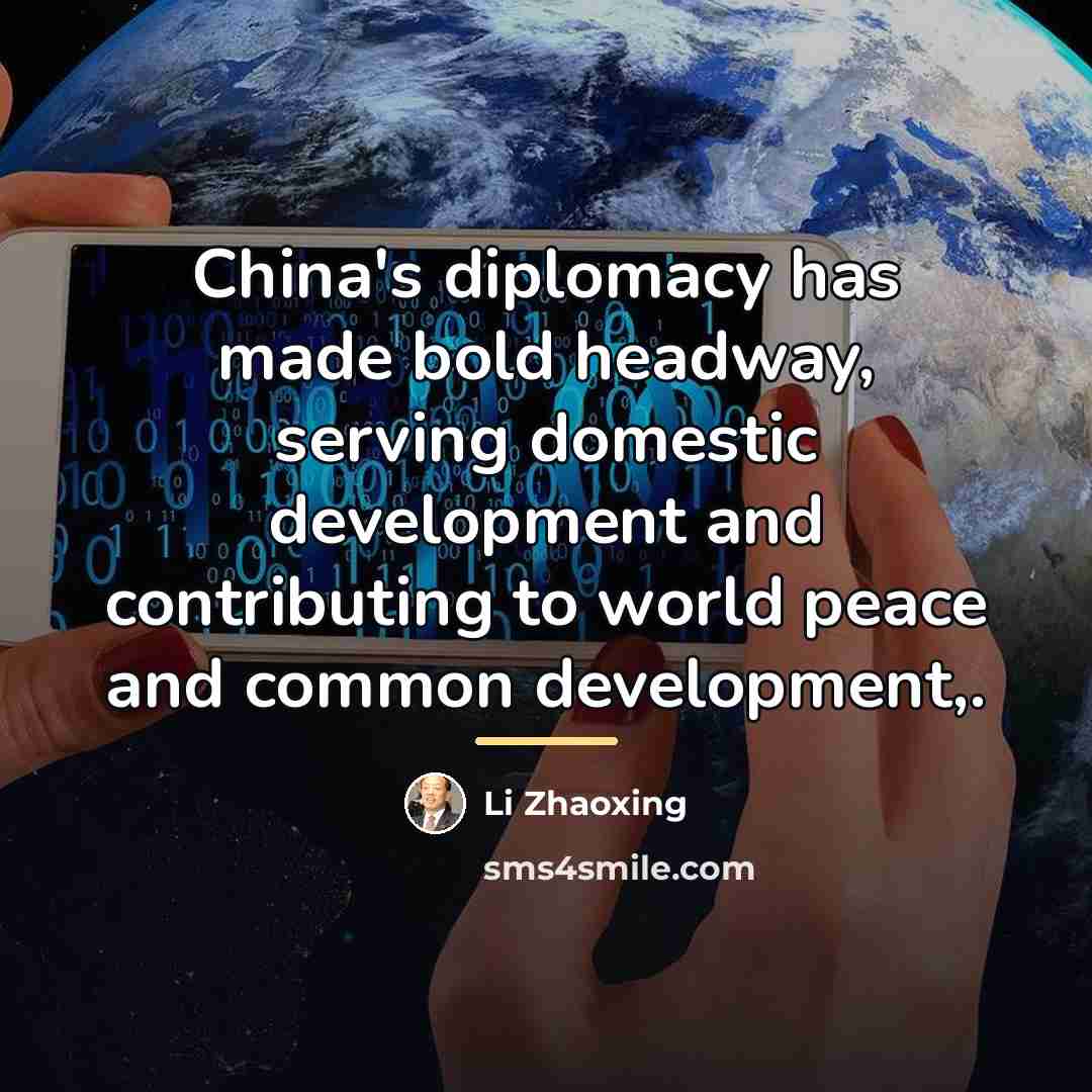 “China's diplomacy has made bold headway, serving domestic development and…” quote by Li Zhaoxing