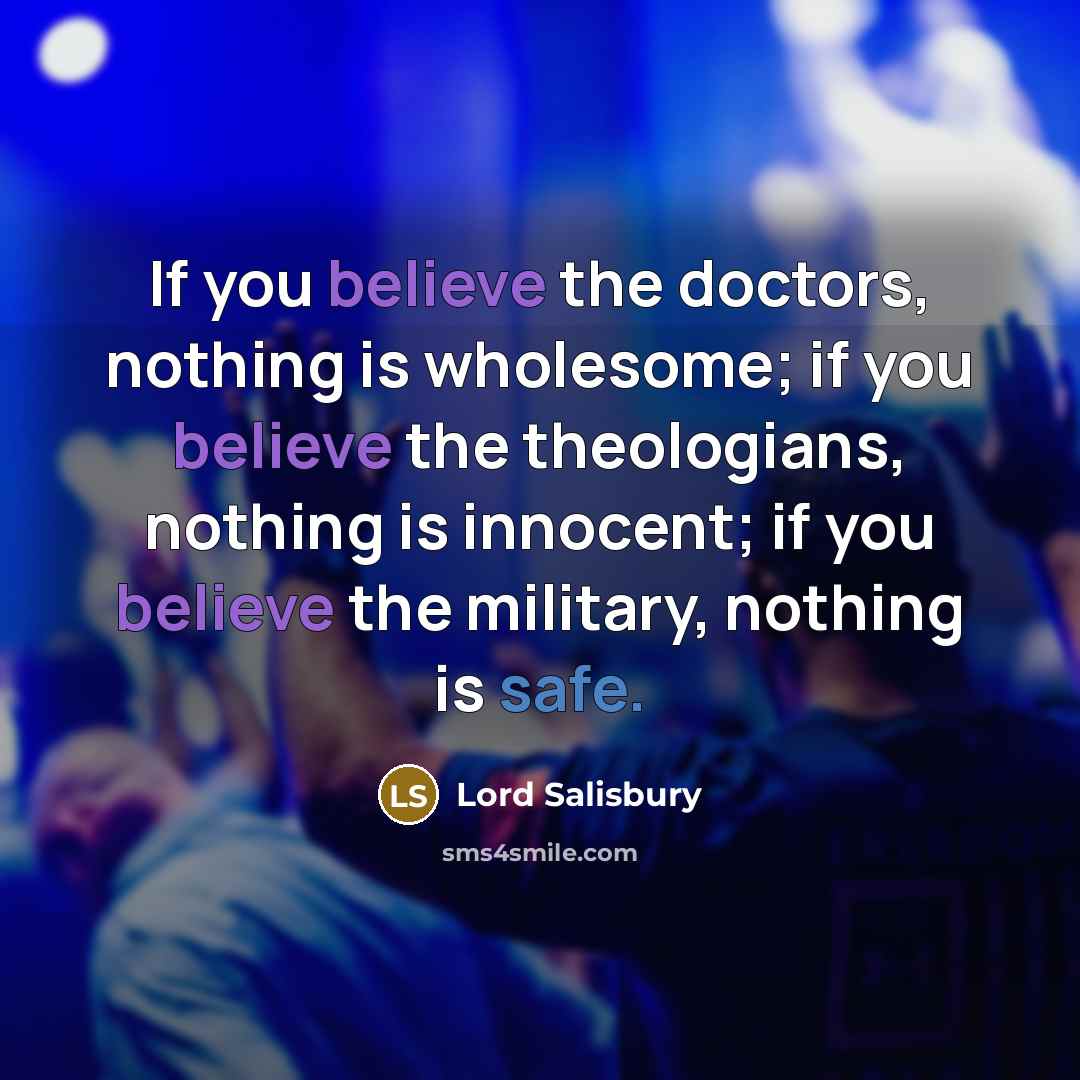 “If you believe the doctors, nothing is wholesome; if you…” quote by Lord Salisbury