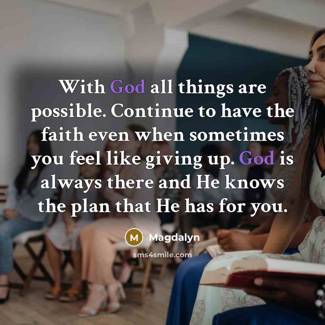 “With God all things are possible. Continue to have the…” quote by Magdalyn