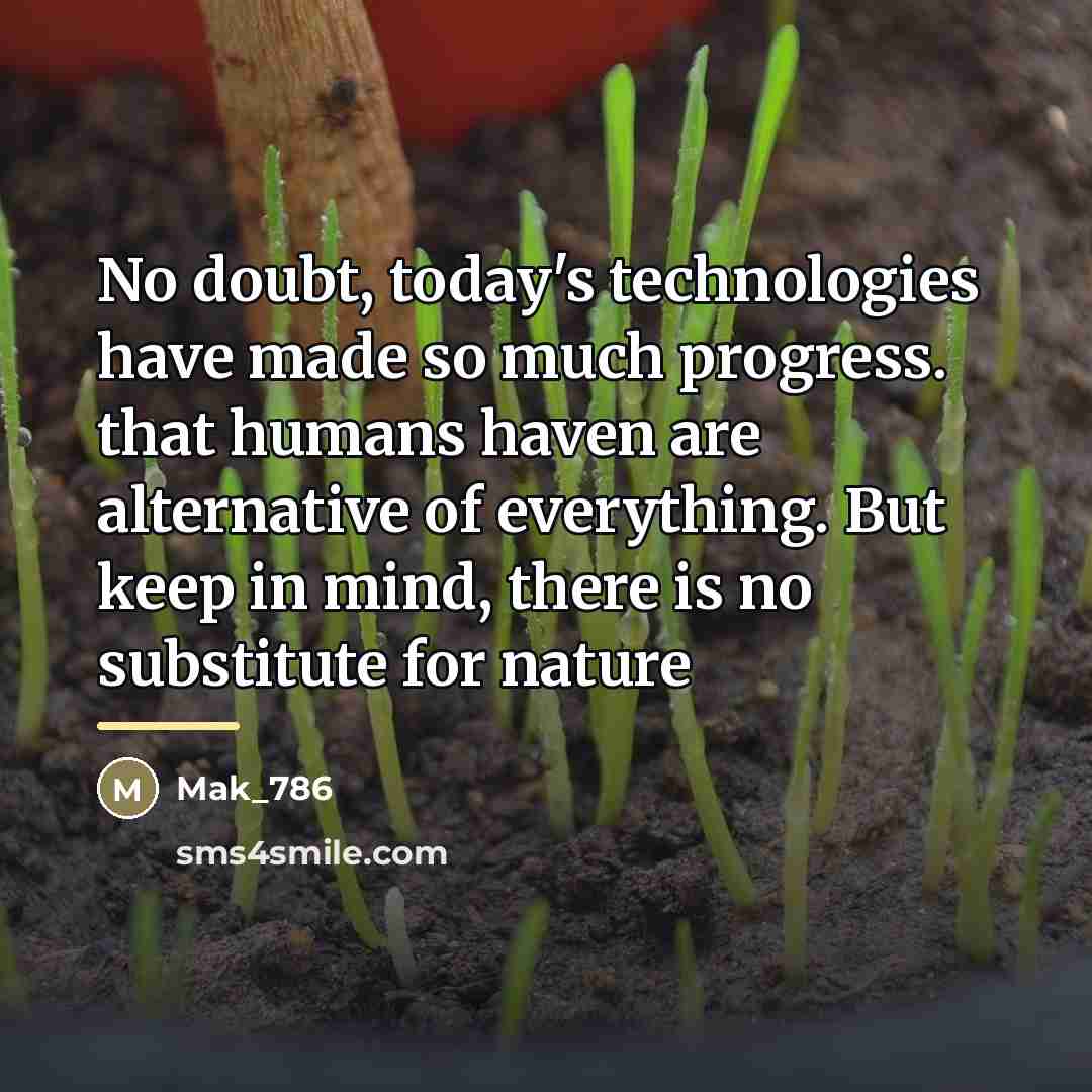 “No doubt, today's technologies have made so much progress. that…” quote by Mak_786