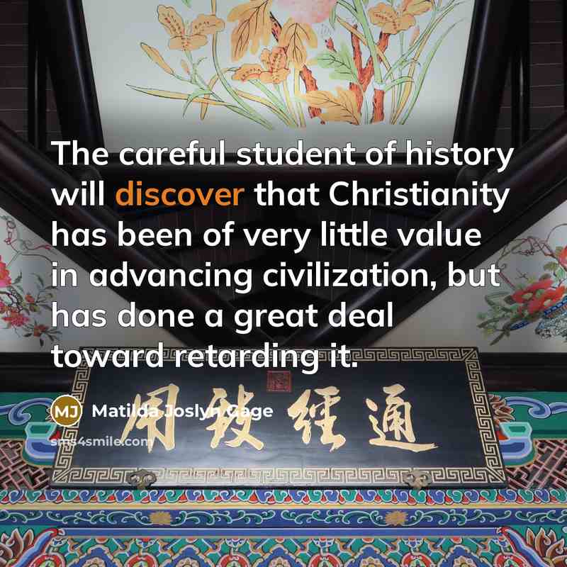 “The careful student of history will discover that Christianity has…” quote by Matilda Joslyn Gage